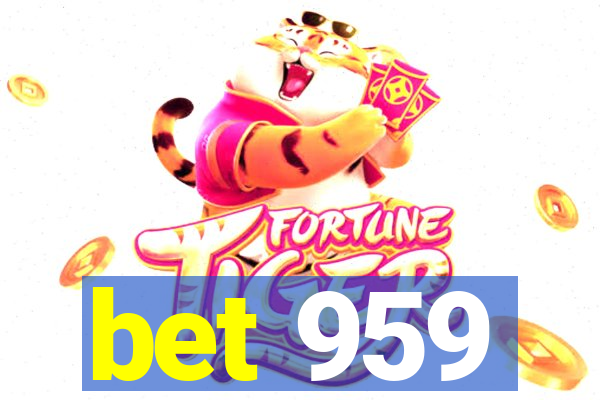 bet 959